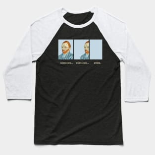 Van Gogh Goghing Gone Baseball T-Shirt